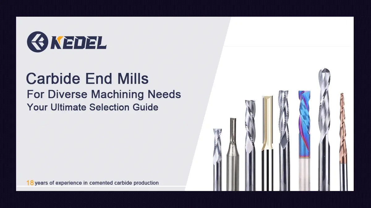 A-Comprehensive-Guide-to-Carbide-End-Mill-Selection