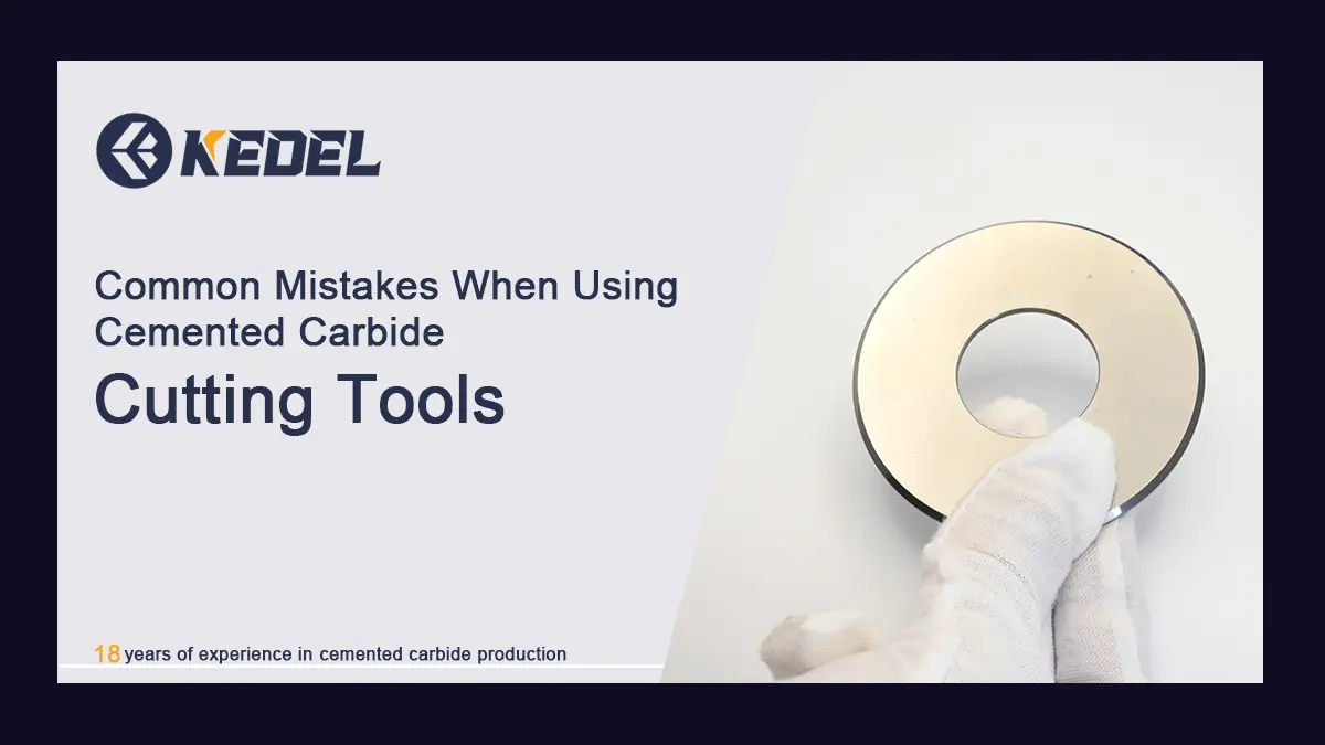 Common-Mistakes-When-Using-Cemented-Carbide-Cutting-Tools