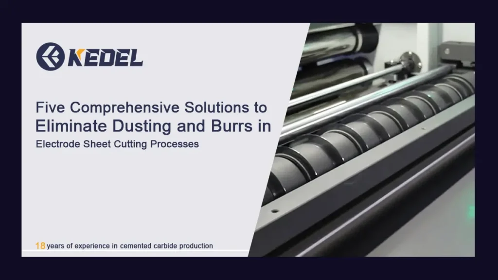 Five-Comprehensive-Solutions-to-Eliminate-Dusting-and-Burrs-in-Electrode-Sheet-Cutting-Processes