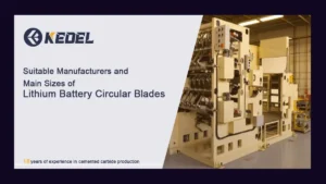 Suitable Manufacturers and Main Sizes of Lithium Battery Circular Blades