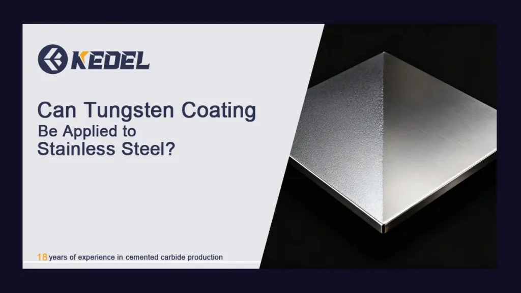 Can Tungsten Coating Be Applied to Stainless Steel
