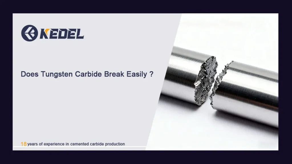 Does Tungsten Carbide Break Easily