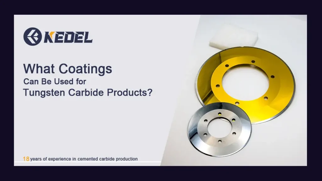 What Coatings Can Be Used for Tungsten Carbide Products