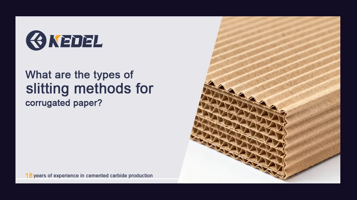 What are the types of slitting methods for corrugated paper