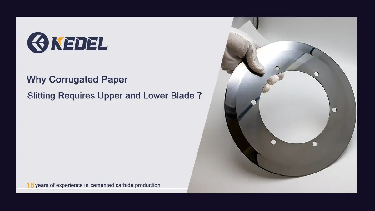 Why Corrugated Paper Slitting Requires Upper and Lower Blade