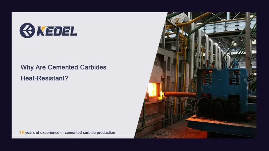 Why Are Cemented Carbides Tungsten Carbide + Cobalt Heat-Resistant