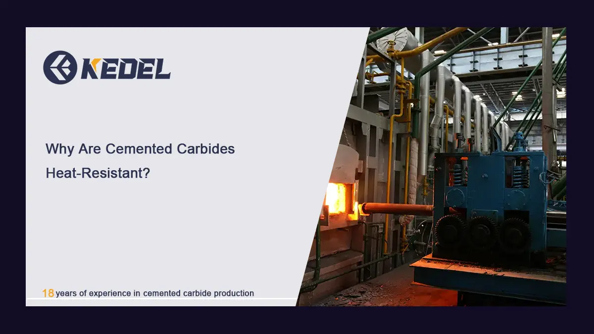 Why Are Cemented Carbides Tungsten Carbide + Cobalt Heat-Resistant