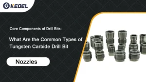 Core Components of Drill Bits What Are the Common Types of Tungsten Carbide Drill Bit Nozzles